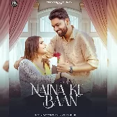 Naina Ke Baan